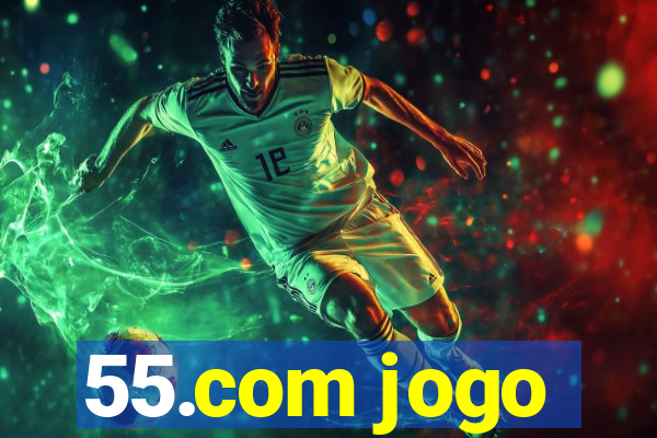 55.com jogo